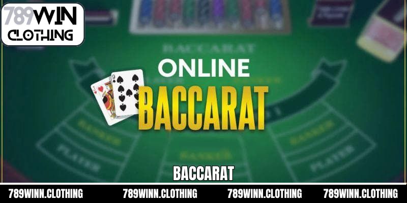 Baccarat - Bộ Môn Giải Trí Nổi Bật Nhất Tại Sân Chơi 789Win