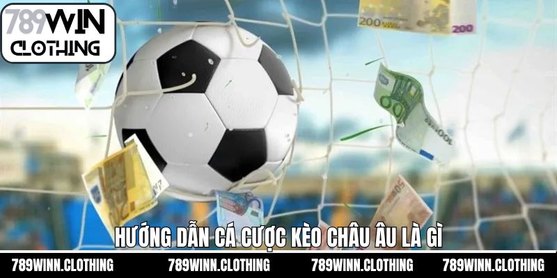 Quy trình tham gia cược châu Âu tại thương hiệu