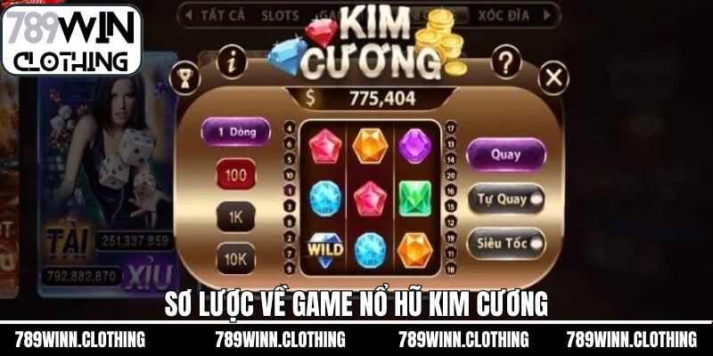 Sơ lược về slot nổ hũ Kim Cương