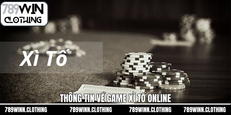 Đôi nét tìm hiểu chung về xì tố online